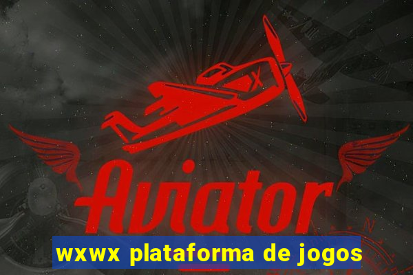 wxwx plataforma de jogos